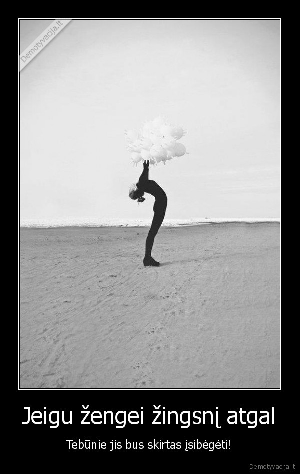 Jeigu žengei žingsnį atgal