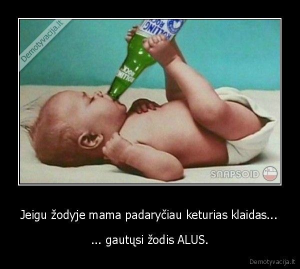Jeigu žodyje mama padaryčiau keturias klaidas...