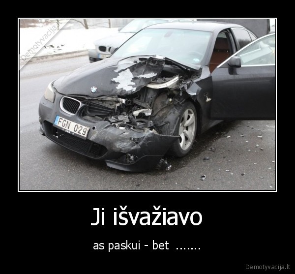 Ji išvažiavo