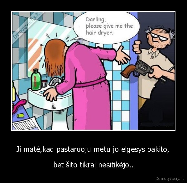 Ji matė,kad pastaruoju metu jo elgesys pakito,