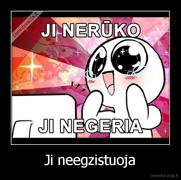 gera, mergaite,nerukanti, mergina,negerianti, mergina