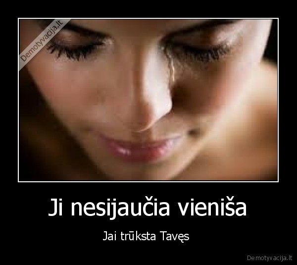 Ji nesijaučia vieniša