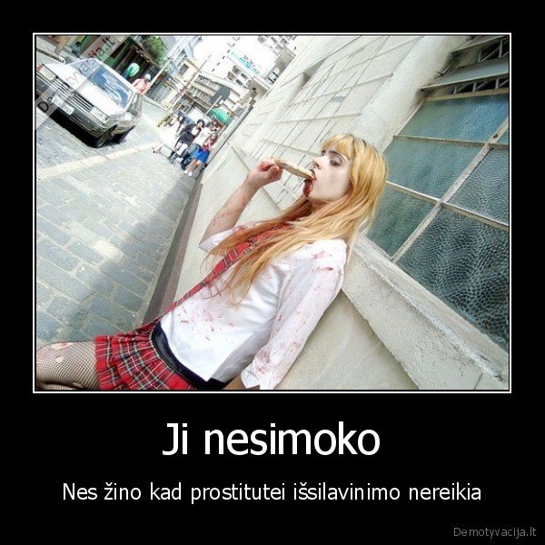 jei,turi,grazu,kuna,nesimokyk,ir,tapk,prostitute