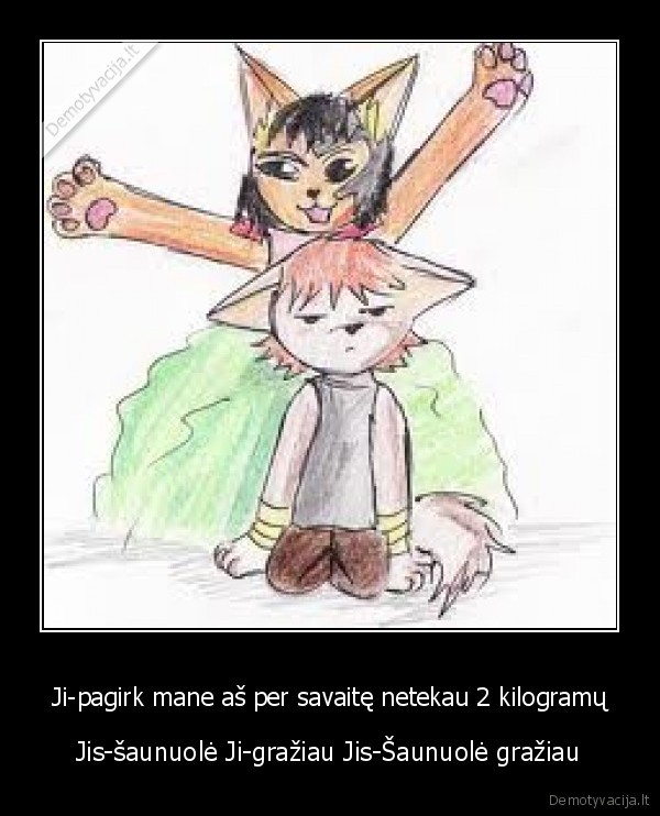 Ji-pagirk mane aš per savaitę netekau 2 kilogramų