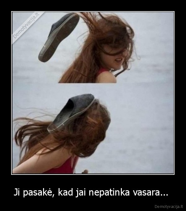 vasara,tapke,per, galva,nepatinka