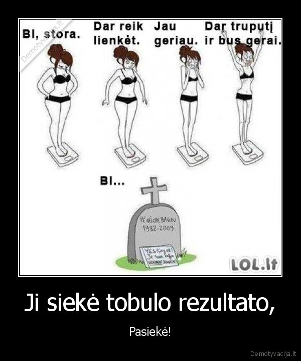 Ji siekė tobulo rezultato,