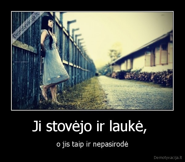 Ji stovėjo ir laukė, 