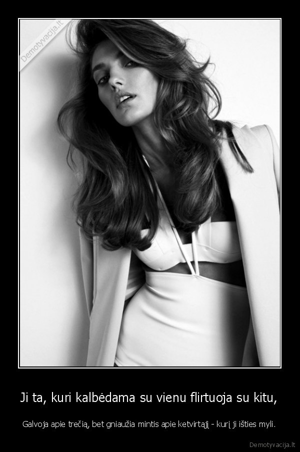 Ji ta, kuri kalbėdama su vienu flirtuoja su kitu,