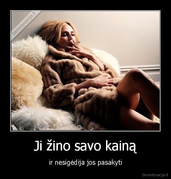 Ji žino savo kainą