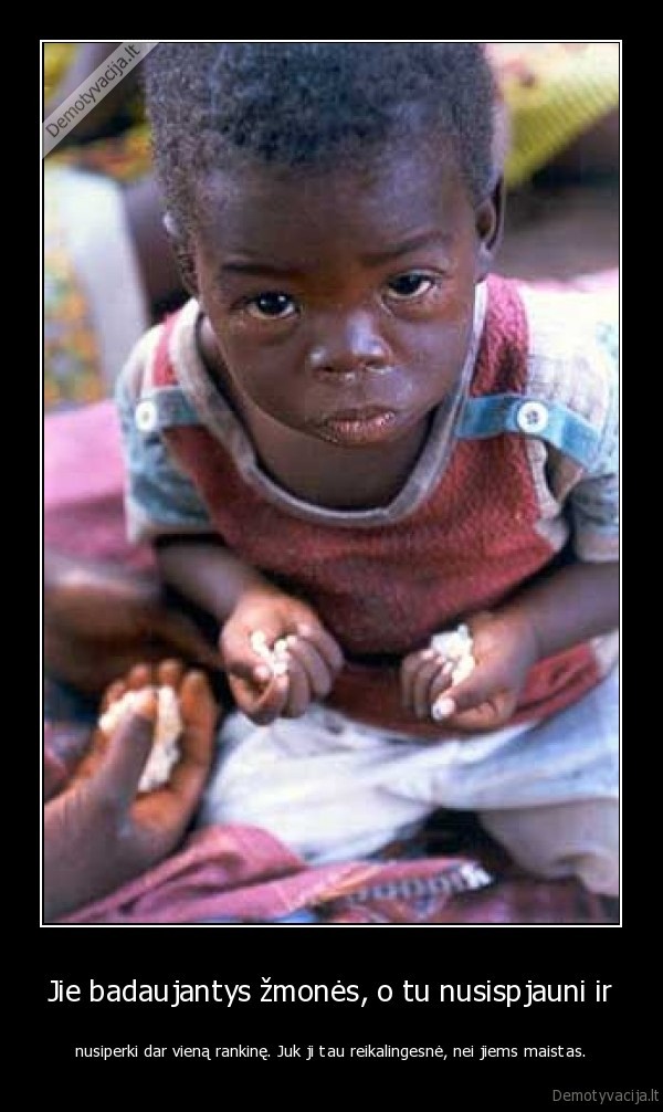 Jie badaujantys žmonės, o tu nusispjauni ir