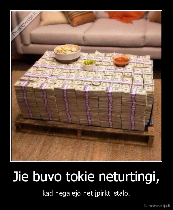 turtas,skurdas,stalas,pinigai