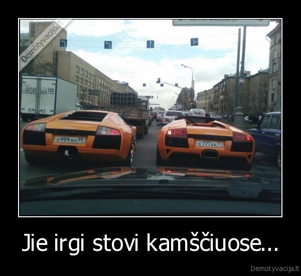 Jie irgi stovi kamščiuose...