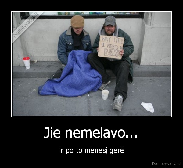 pinigai,aukoti,alui,negaileti,imesti,bomzas,elgeta,valkata