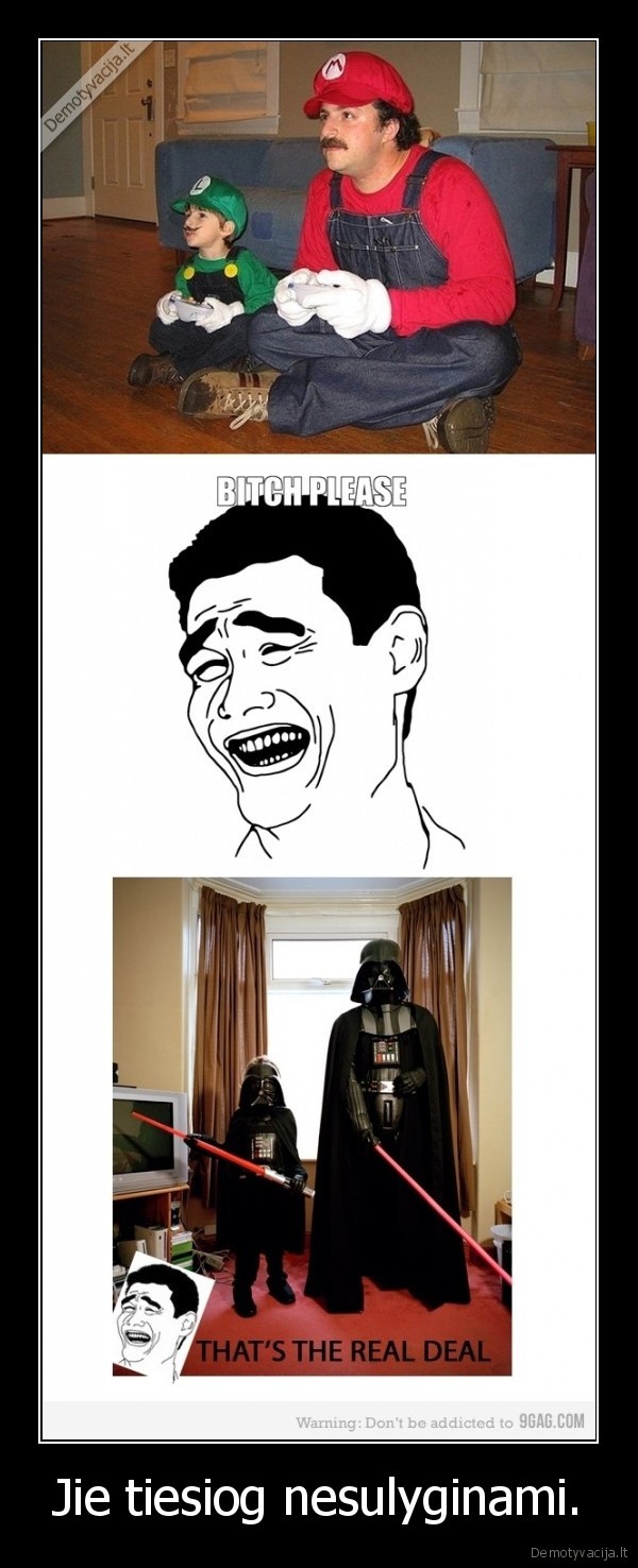 Jie tiesiog nesulyginami.