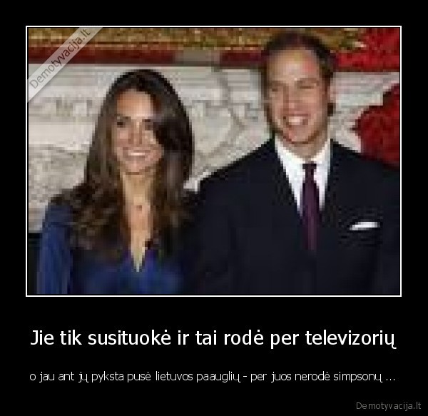 Jie tik susituokė ir tai rodė per televizorių