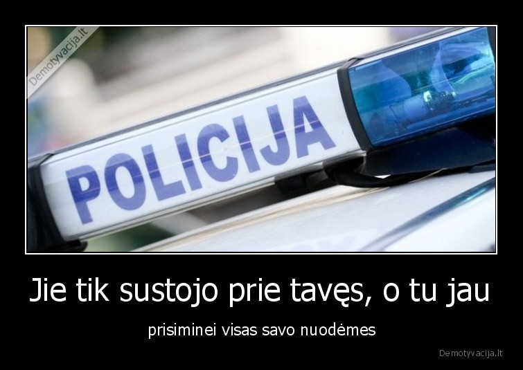 policija,sustojo,prisiminei,visas, nuodemes