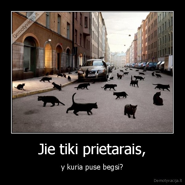 Jie tiki prietarais,