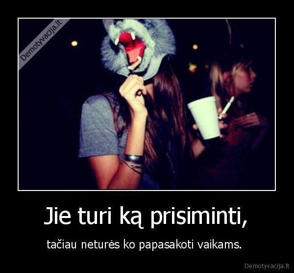 vaikai,prisiminimai,alkoholis,rukymas, cigarete,jaunyste,tusai,vakareliai