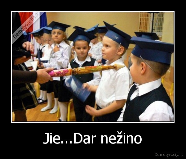 Jie...Dar nežino