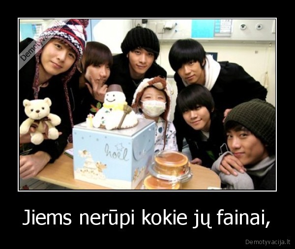 Jiems nerūpi kokie jų fainai,