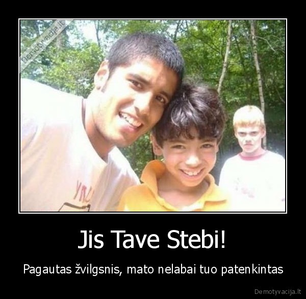Jis Tave Stebi!