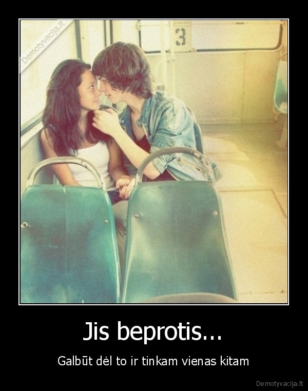 Jis beprotis...