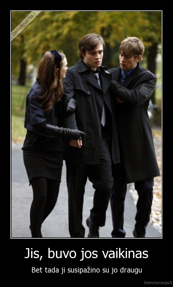Jis, buvo jos vaikinas