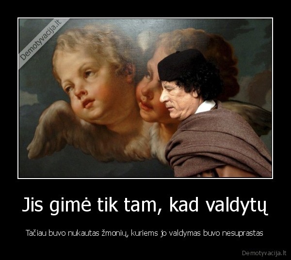 Jis gimė tik tam, kad valdytų