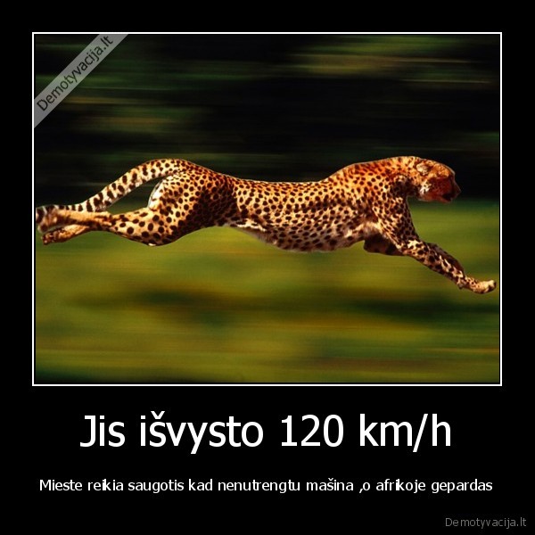 Jis išvysto 120 km/h