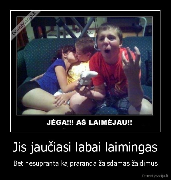 Jis jaučiasi labai laimingas