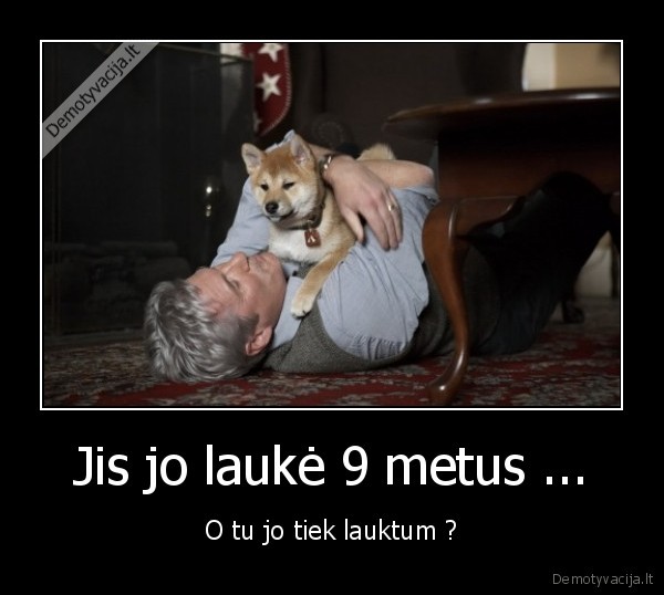 Jis jo laukė 9 metus ...