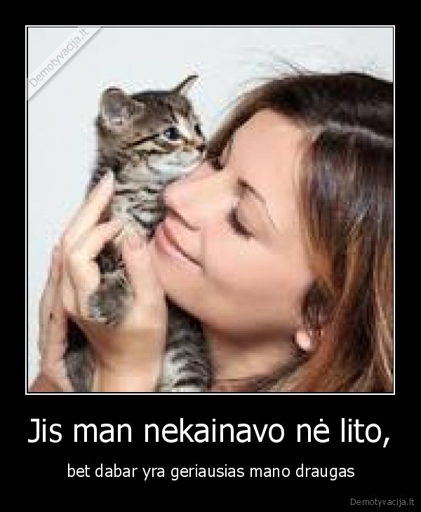 Jis man nekainavo nė lito,