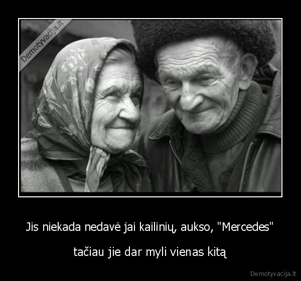 Jis niekada nedavė jai kailinių, aukso, &quot;Mercedes&quot;