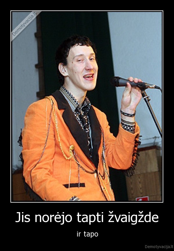 Jis norėjo tapti žvaigžde