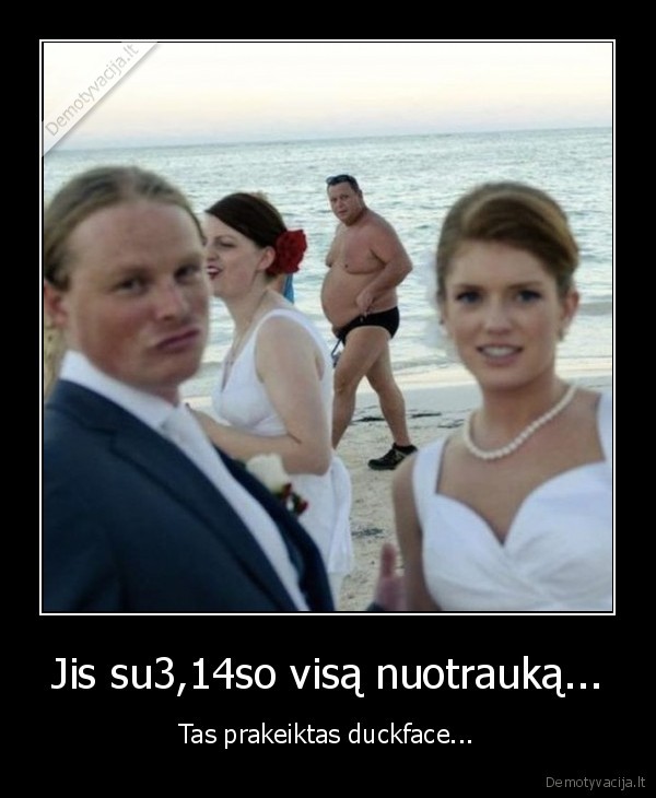 duckface,photobomber,fotobomberis