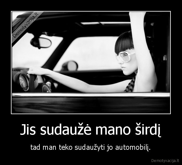 Jis sudaužė mano širdį
