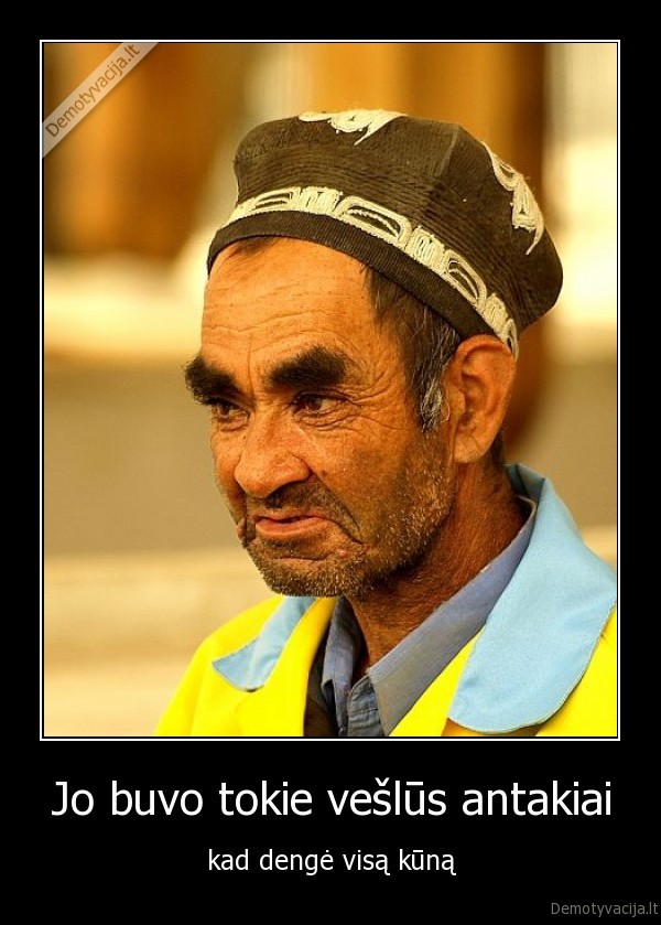 Jo buvo tokie vešlūs antakiai