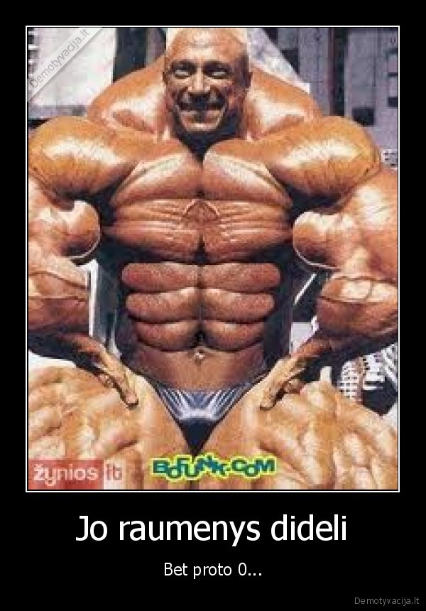 Jo raumenys dideli