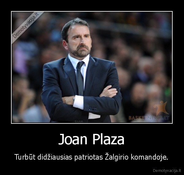 zalgiris,plaza,treneris,patriotizmas,lietuva