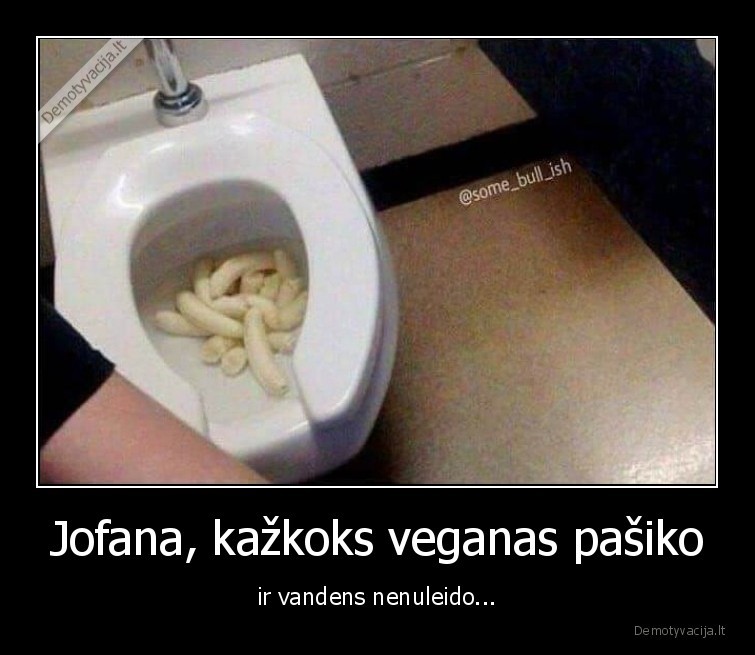 veganas,bananai,tualetas