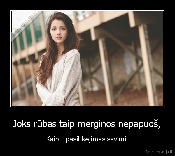 Joks rūbas taip merginos nepapuoš,