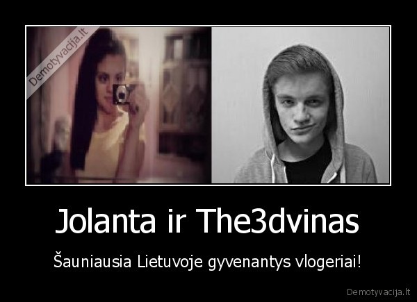 Jolanta ir The3dvinas