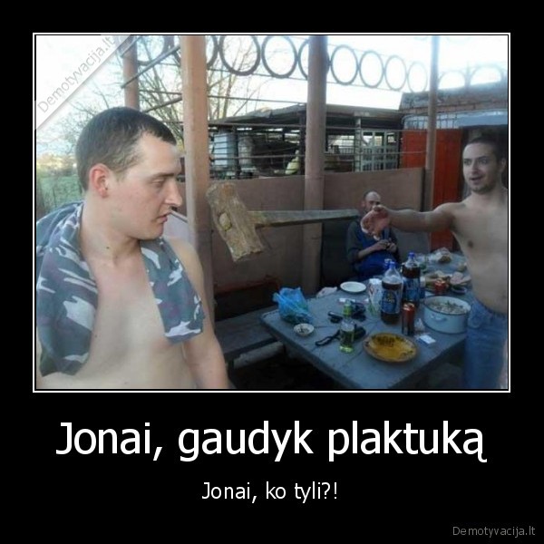Jonai, gaudyk plaktuką
