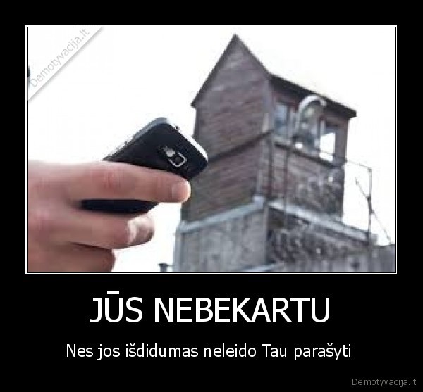 JŪS NEBEKARTU