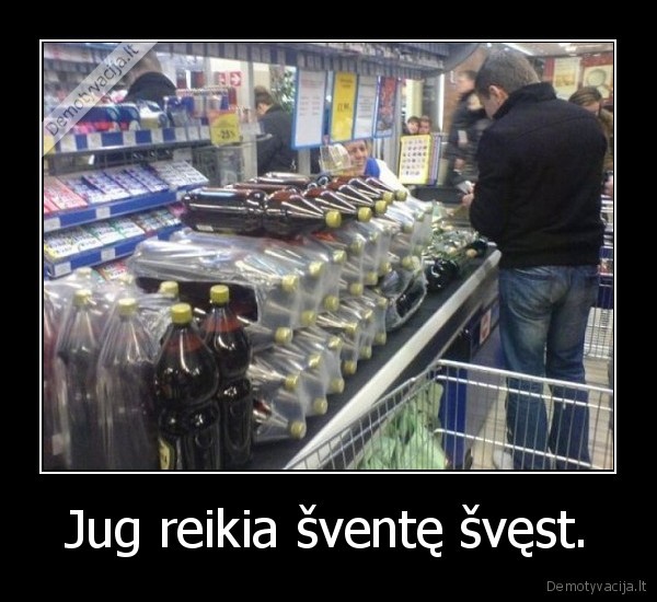 Jug reikia šventę švęst.