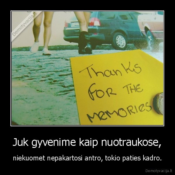 Juk gyvenime kaip nuotraukose,