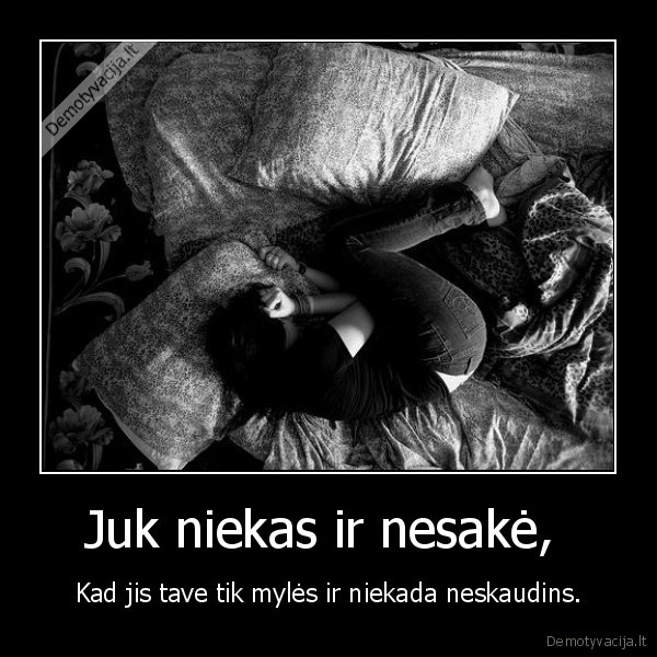 Juk niekas ir nesakė, 