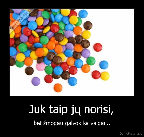 Juk taip jų norisi,