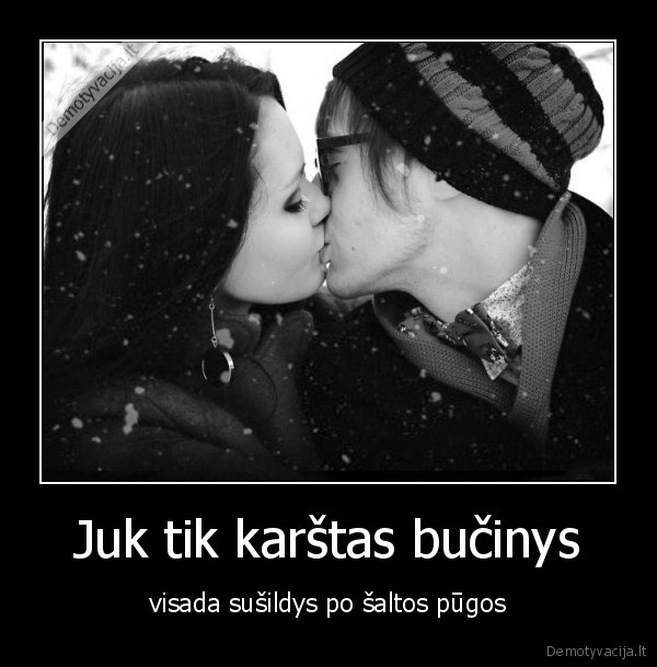 Juk tik karštas bučinys