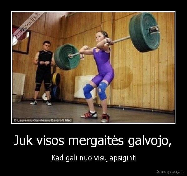 Juk visos mergaitės galvojo,